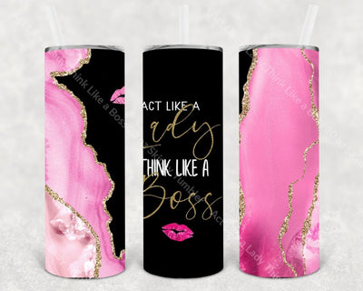 Act Like A Lady Think Boss 20 Oz Skinny Tumbler