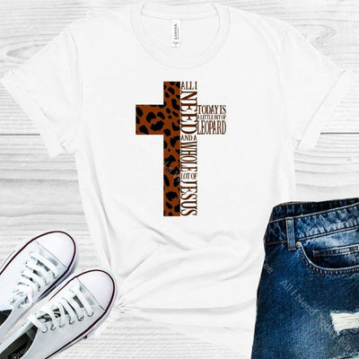 All I Need Today Is A Little Bit Of Leopard And Whole Lot Jesus Graphic Tee Graphic Tee
