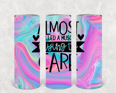 Almost Pulled A Muscle Trying To Care 20 Oz Skinny Tumbler
