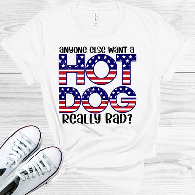Anyone Else Want A Hot Dog Really Bad Graphic Tee Graphic Tee