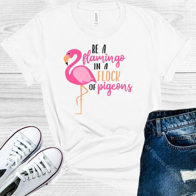 Be A Flamingo In Flock Of Pigeons Graphic Tee Graphic Tee