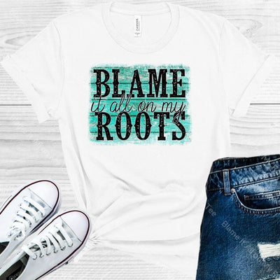 Blame It All On My Roots Graphic Tee Graphic Tee
