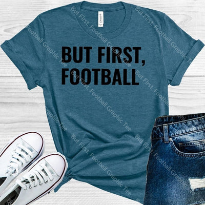 But First Football Graphic Tee Graphic Tee