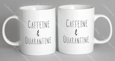 Caffeine & Quarantine Mug Coffee