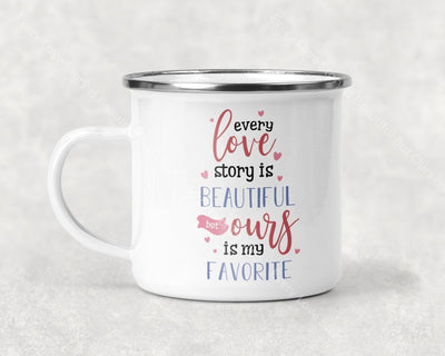 Every Love Story Is Beautiful But Ours My Favorite Mug Coffee