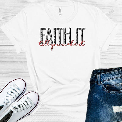 Faith It Till You Make Graphic Tee Graphic Tee