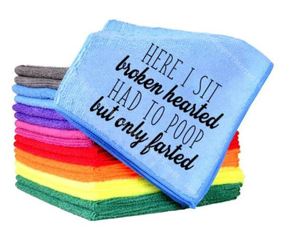 Here I Sit Broken Hearted Had To Poop But Only Farted Towel