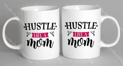 Hustle Like A Mom Mug Coffee