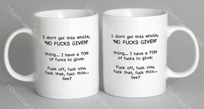 I Dont Get This No F***s Given Mug Coffee