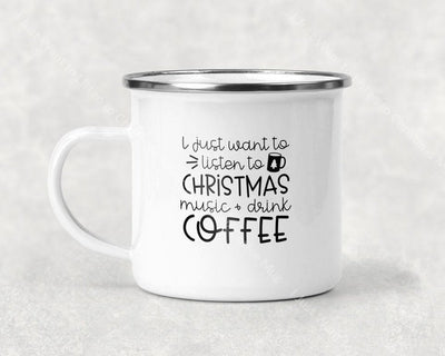 I Just Want To Listen Christmas Music And Drink Coffee Mug