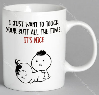 I Just Want To Touch Your Bull All The Time Its Nice Mug Coffee