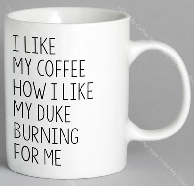 I Like My Coffee How Duke Burning For Me Mug