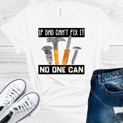 If Dad Cant Fix It No One Can Graphic Tee Graphic Tee