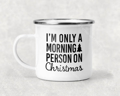 Im Only A Morning Person On Christmas Mug Coffee