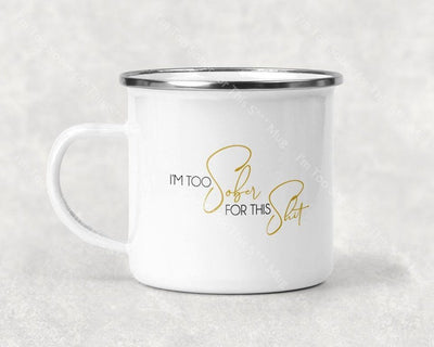 Im Too Sober For This S*** Mug Coffee