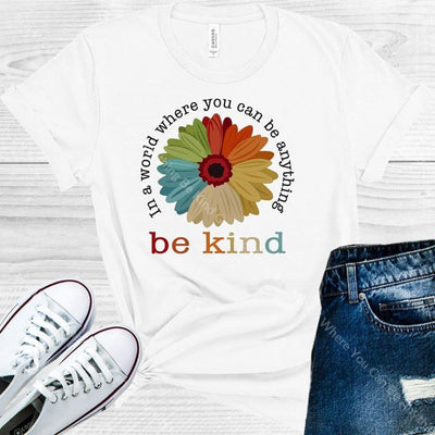 In A World Where You Can Be Anything Kind Graphic Tee Graphic Tee