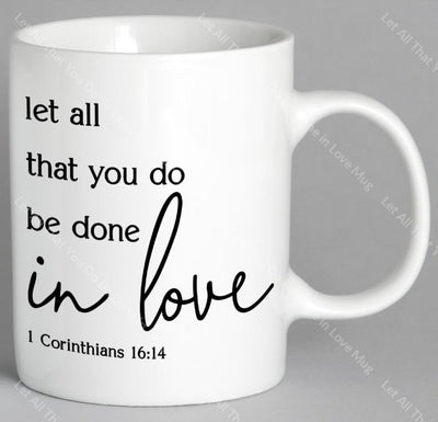 Let All That You Do Be Done In Love Mug Coffee