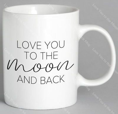 Love You To The Moon And Back Mug Coffee
