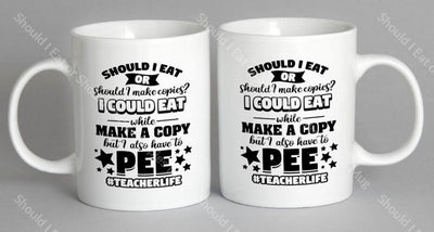 Should I Eat Or Make Copies Mug Coffee