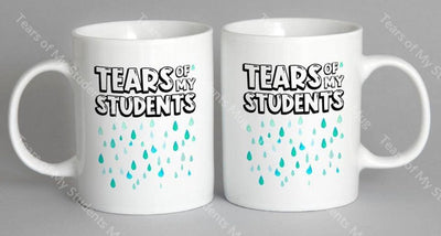 Tears Of My Students Mug Coffee