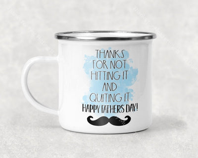 Thanks For Not Hitting It And Quitting Happy Fathers Day Mug Coffee