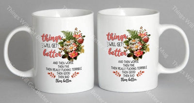 Things Will Get Better Mug Coffee