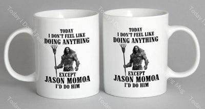 Today I Dont Feel Like Doing Anything Mug Coffee