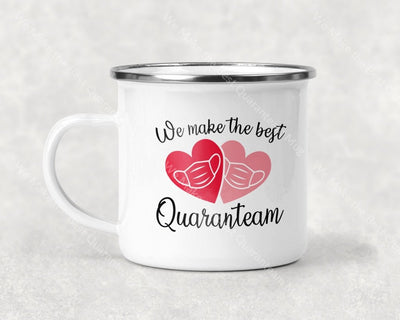We Make The Best Quaranteam Mug Coffee