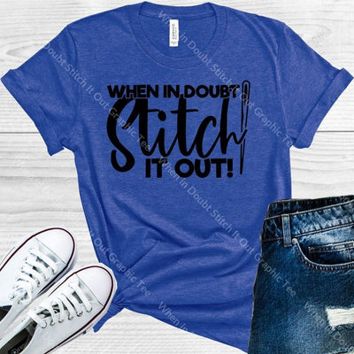 When In Doubt Stitch It Out Graphic Tee Graphic Tee