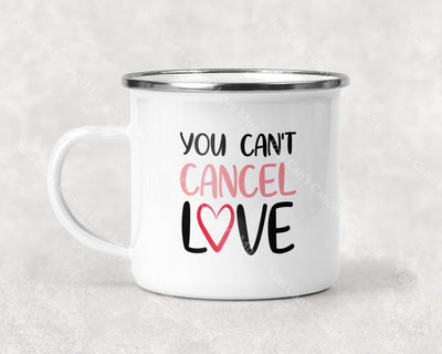 You Cant Cancel Love Mug Coffee