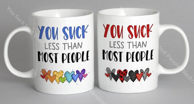 You Suck Less Than Most People (Black/red Version) Mug Coffee